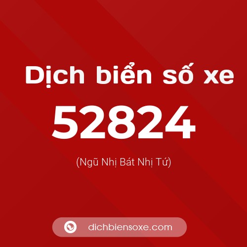 Ý nghĩa biển số xe 52824 là gì?