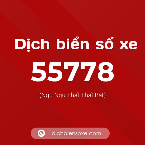 Ý nghĩa biển số xe 55778 là gì?