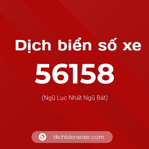 Ý nghĩa biển số xe 56158 là gì?
