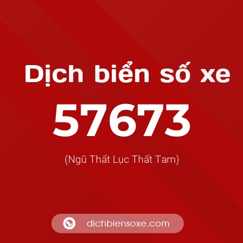 Ý nghĩa biển số xe 57673 là gì?