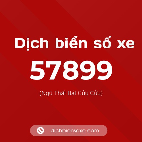 Ý nghĩa biển số xe 57899 là gì?