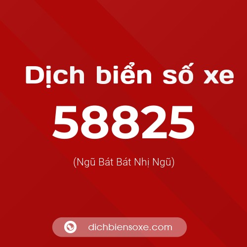 Ý nghĩa biển số xe 58825 là gì?
