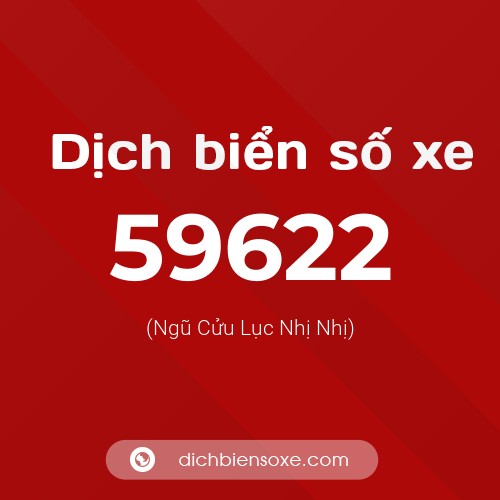 Ý nghĩa biển số xe 59622 là gì?