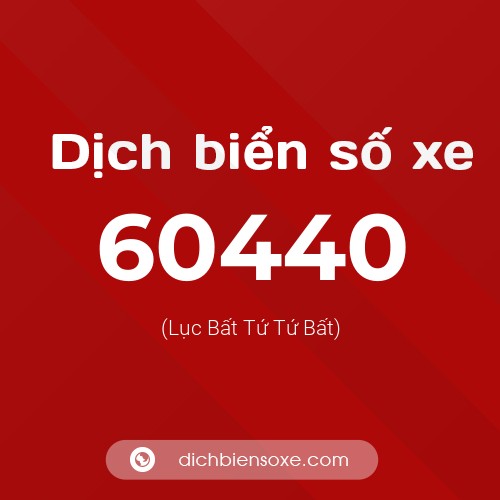Ý nghĩa biển số xe 60440 là gì?