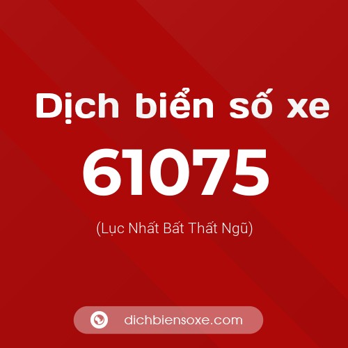 Ý nghĩa biển số xe 61075 là gì?