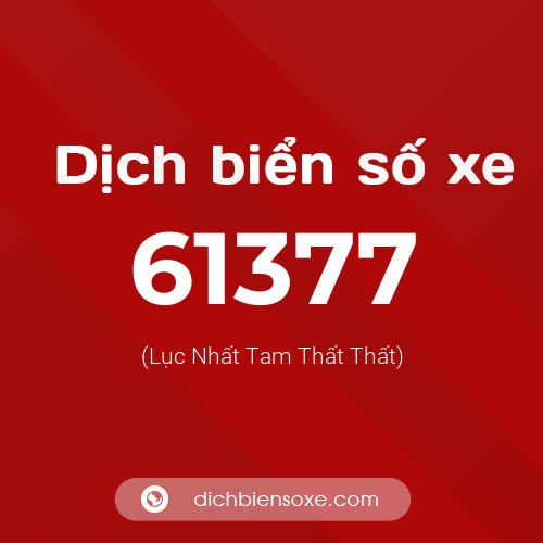 Ý nghĩa biển số xe 61377 là gì?