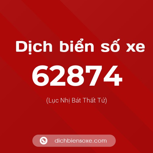 Ý nghĩa biển số xe 62874 là gì?