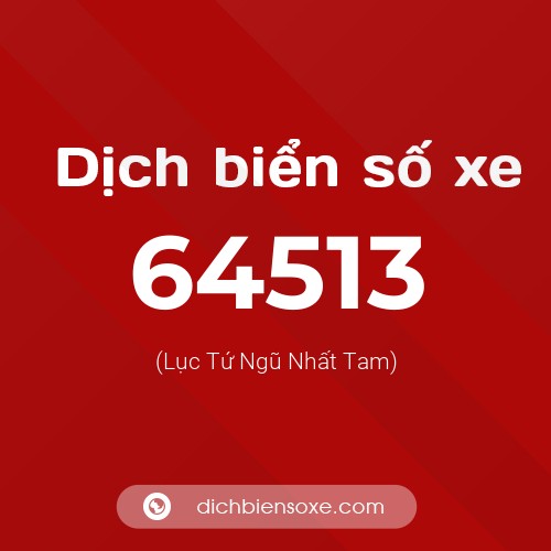 Ý nghĩa biển số xe 64513 là gì?