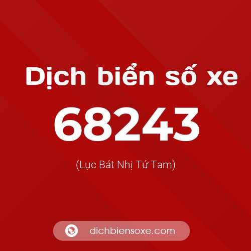 Ý nghĩa biển số xe 68243 là gì?