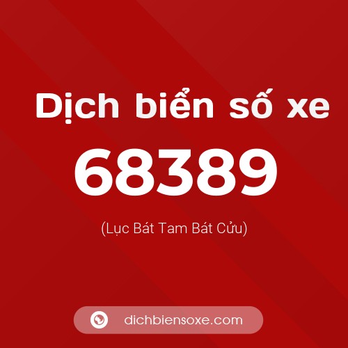 Ý nghĩa biển số xe 68389 là gì?