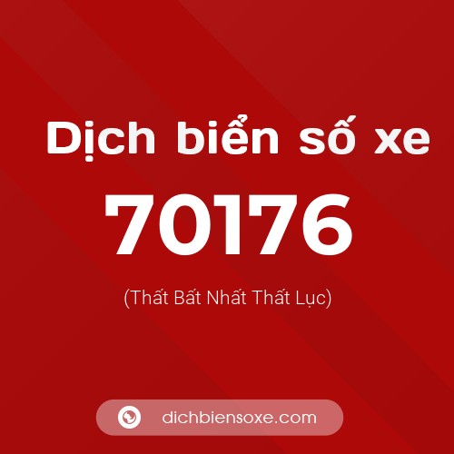 Ý nghĩa biển số xe 70176 là gì?
