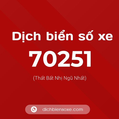 Ý nghĩa biển số xe 70251 là gì?