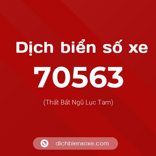 Ý nghĩa biển số xe 70563 là gì?