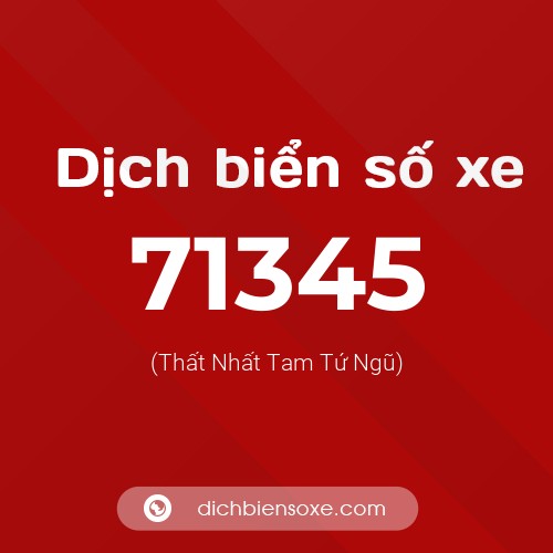 Ý nghĩa biển số xe 71345 là gì?