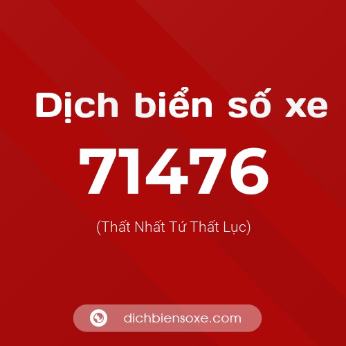 Ý nghĩa biển số xe 71476 là gì?