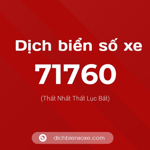 Ý nghĩa biển số xe 71760 là gì?