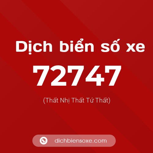 Ý nghĩa biển số xe 72747 là gì?