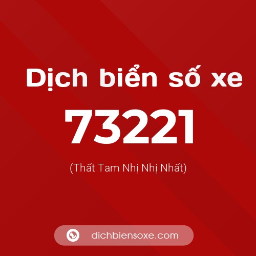 Ý nghĩa biển số xe 73221 là gì?