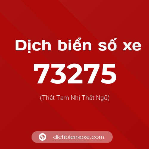 Ý nghĩa biển số xe 73275 là gì?
