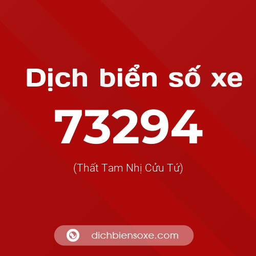Ý nghĩa biển số xe 73294 là gì?