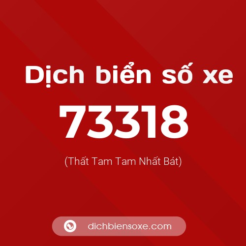 Ý nghĩa biển số xe 73318 là gì?