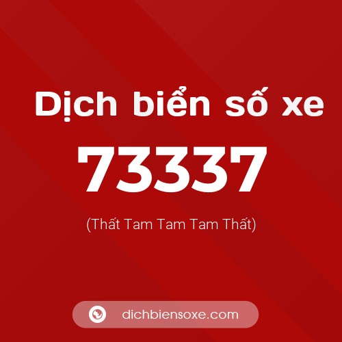 Ý nghĩa biển số xe 73337 là gì?