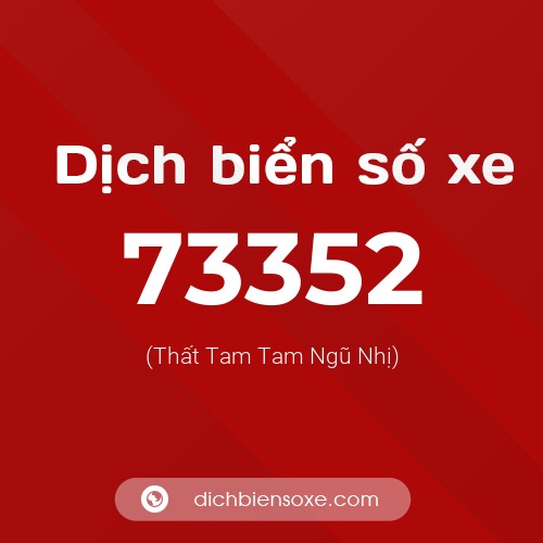 Ý nghĩa biển số xe 73352 là gì?