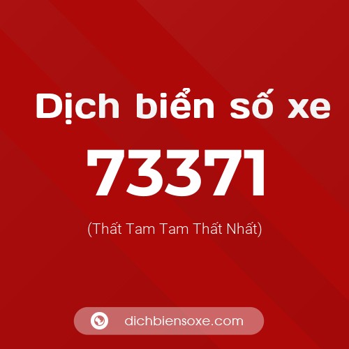 Ý nghĩa biển số xe 73371 là gì?