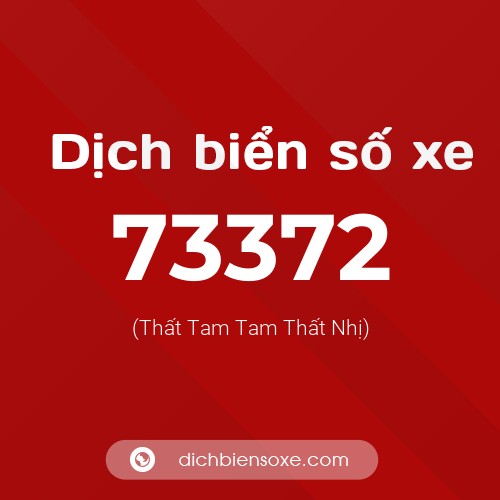 Ý nghĩa biển số xe 73372 là gì?