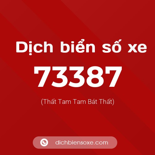 Ý nghĩa biển số xe 73387 là gì?