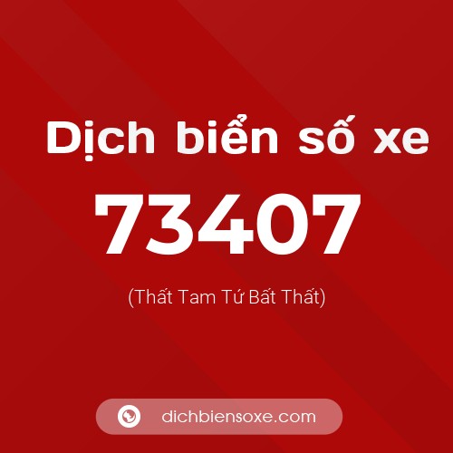 Ý nghĩa biển số xe 73407 là gì?