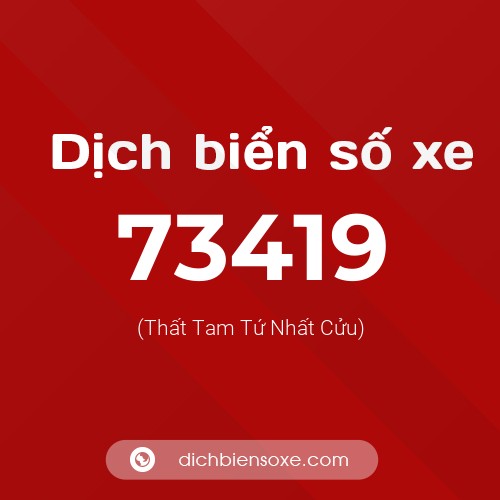 Ý nghĩa biển số xe 73419 là gì?