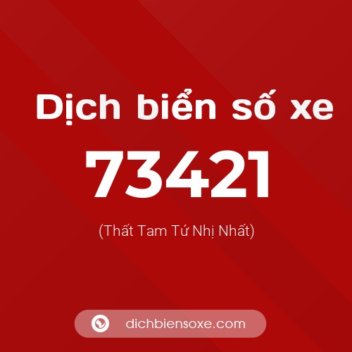 Ý nghĩa biển số xe 73421 là gì?