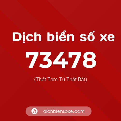 Ý nghĩa biển số xe 73478 là gì?