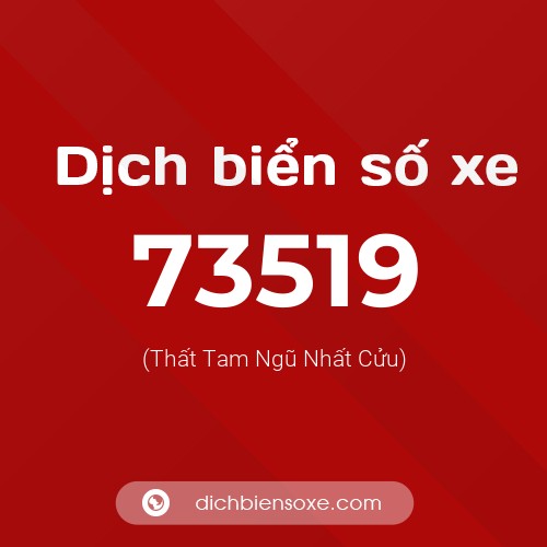 Ý nghĩa biển số xe 73519 là gì?
