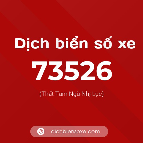 Ý nghĩa biển số xe 73526 là gì?