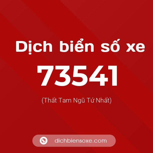 Ý nghĩa biển số xe 73541 là gì?