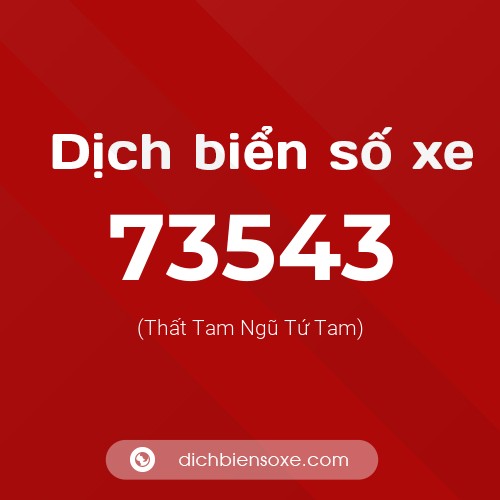 Ý nghĩa biển số xe 73543 là gì?