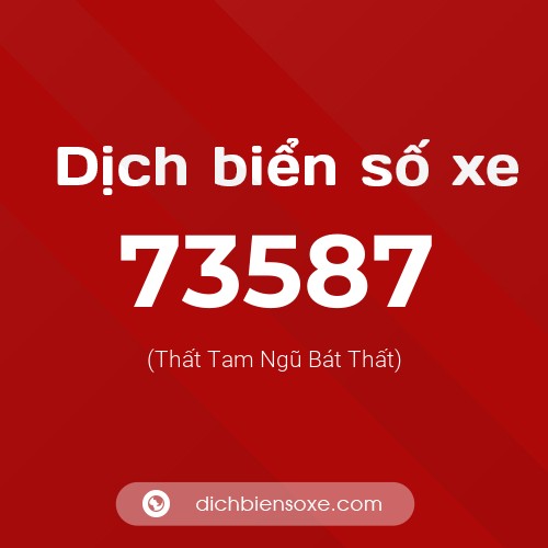 Ý nghĩa biển số xe 73587 là gì?