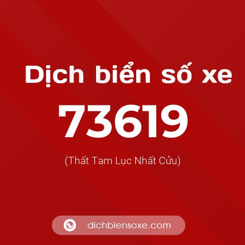 Ý nghĩa biển số xe 73619 là gì?