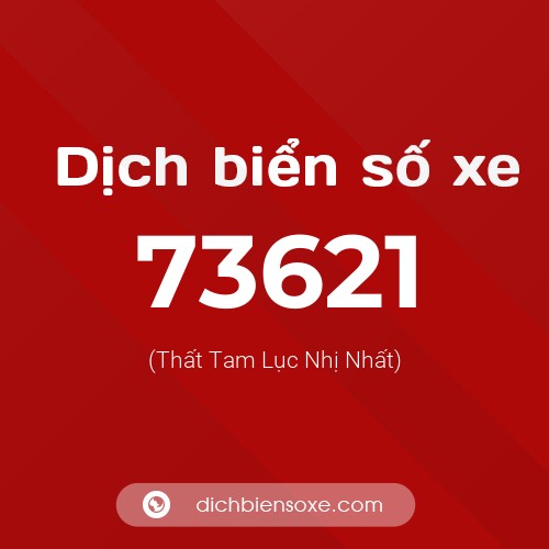 Ý nghĩa biển số xe 73621 là gì?