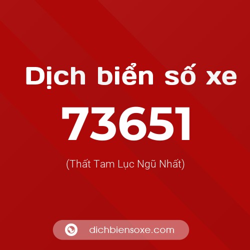 Ý nghĩa biển số xe 73651 là gì?