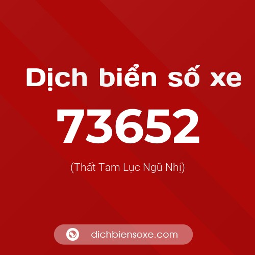 Ý nghĩa biển số xe 73652 là gì?