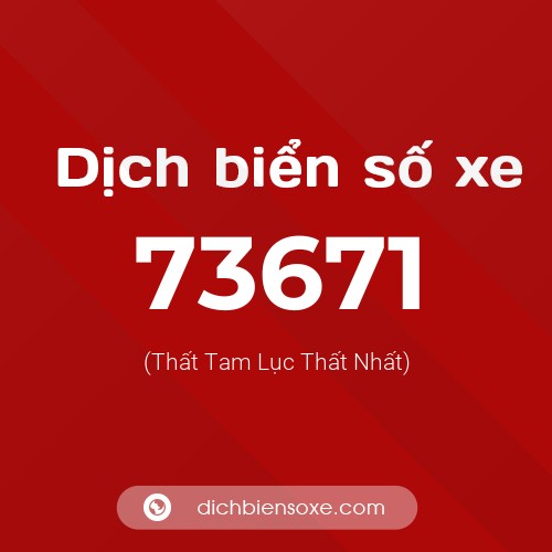 Ý nghĩa biển số xe 73671 là gì?