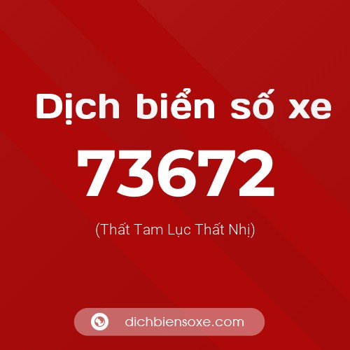Ý nghĩa biển số xe 73672 là gì?