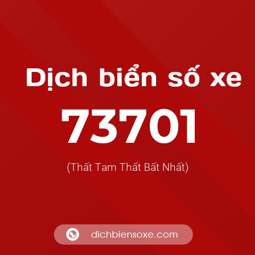Ý nghĩa biển số xe 73701 là gì?