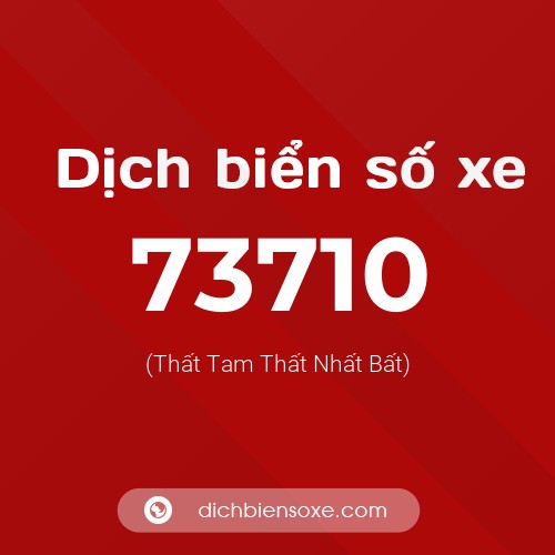 Ý nghĩa biển số xe 73710 là gì?