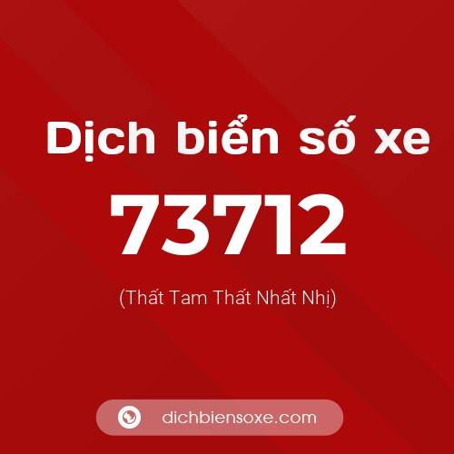 Ý nghĩa biển số xe 73712 là gì?