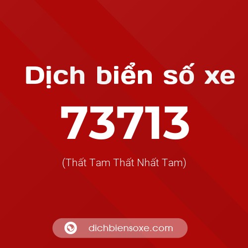 Ý nghĩa biển số xe 73713 là gì?