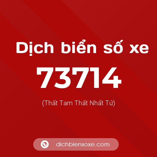 Ý nghĩa biển số xe 73714 là gì?